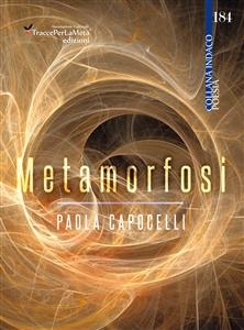 Metamorfosi - Paola Capocelli