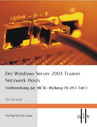 Der Windows Server 2003 Trainer- Netzwerk Hosts - Nicole Laue