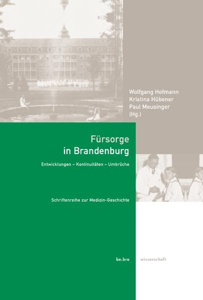 Fürsorge in Brandenburg - Wolfgang Hofmann, Kristina Hübener, Paul Meusinger