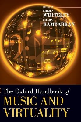 The Oxford Handbook of Music and Virtuality - Sheila Whiteley; Shara Rambarran