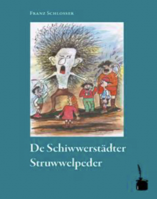 De Schiwwerstädter Struwwelpeder - Heinrich Hoffmann