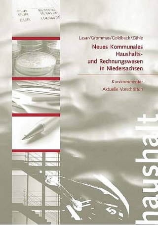 Neues Kommunales Haushalts- und Rechnungswesen in Niedersachsen - Andreas Lasar; Dieter Grommas; Arnim Goldbach; Kerstin Zähle