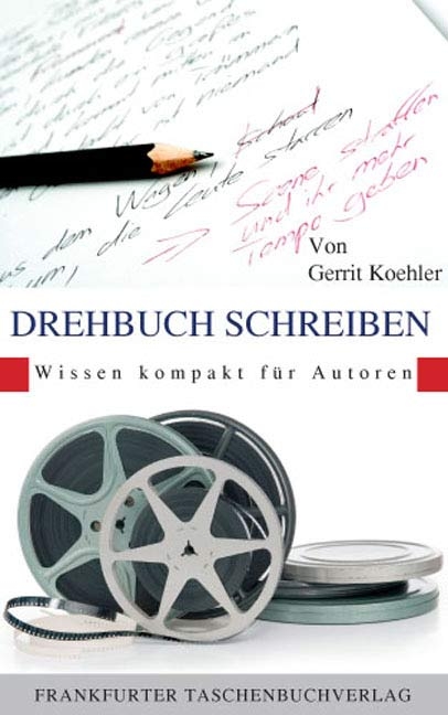 Drehbuch Schreiben - Gerrit Koehler