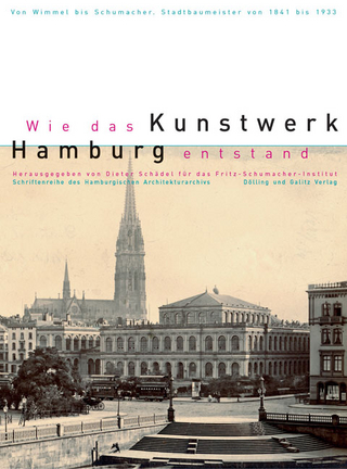 Wie das Kunstwerk Hamburg entstand. Von Wimmel bis Schumacher - Hamburger Stadtbaumeister von 1841-1933 - Dieter Schädel; Harmut Frank; Ullrich Schwarz