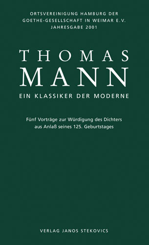 Thomas Mann - Ein Klassiker der Moderne - Manfred Dierks; Heinrich Detering; Hans Wisskirchen; Christoph Schwöbel; Hermann Kurzke