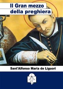 Del Gran mezzo della preghiera - Sant'Alfonso Maria de Liguori
