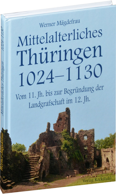 Mittelalterliches Thüringen 1024–1130. [Band 2 von 6] - Werner Mägdefrau