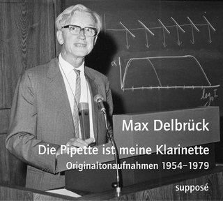 Die Pipette ist meine Klarinette - Max Delbrück; Klaus Sander