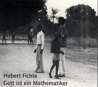 Gott ist ein Mathematiker - Hubert Fichte; Klaus Sander; Nils Röller; Hubert Fichte