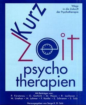 Kurz-Psychotherapien - Serge K Sulz; Peter Fürstenau; Frederick Kanfer