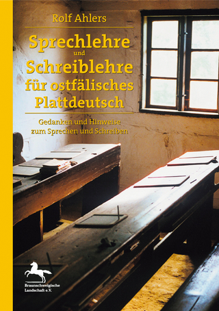Sprechlehre und Schreiblehre für ostfälisches Plattdeutsch - Rolf Ahlers