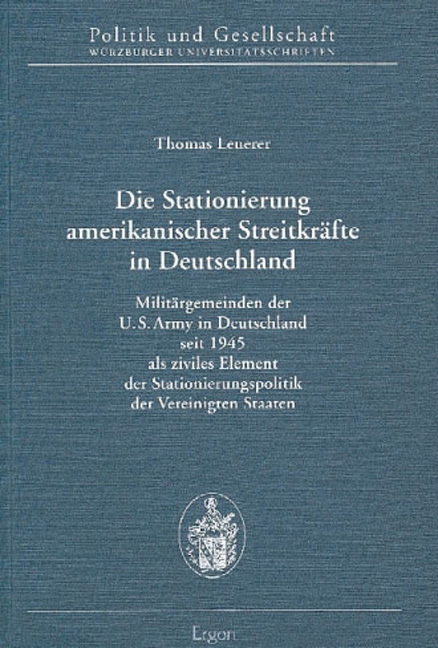 Die Stationierung amerikanischer Streitkräfte in Deutschland - Thomas Leuerer