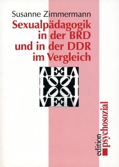 Sexualpädagogik in der BRD und in der DDR im Vergleich - Susanne Zimmermann