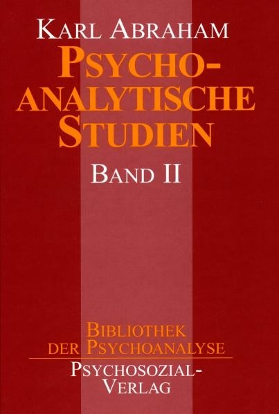 Psychoanalytische Studien, Band II - Karl Abraham