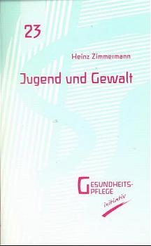 Jugend und Gewalt - Heinz Zimmermann