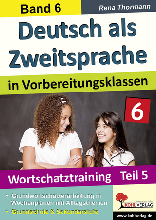 Deutsch als Zweitsprache in Vorbereitungsklassen - Rena Thormann