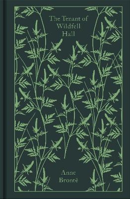 The Tenant of Wildfell Hall: Anne Brontë (Penguin Clothbound Classics)