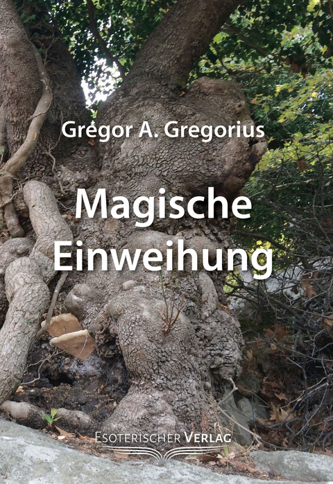 Magische Einweihung - Gregor A. Gregorius