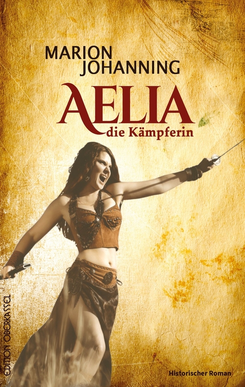Aelia, die Kämpferin - Marion Johanning