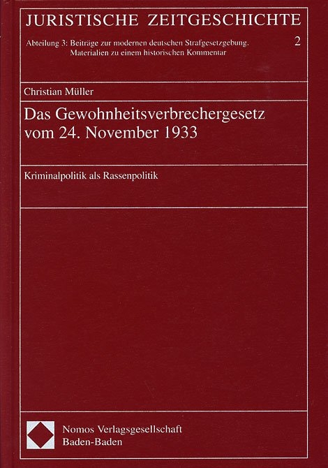 Das Gewohnheitsverbrechergesetz vom 24. November 1933 - Christian Müller