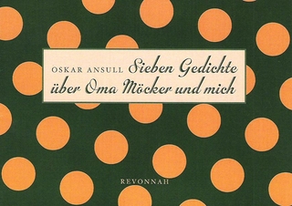 Sieben Gedichte über Oma Möcker und mich - Oskar Ansull
