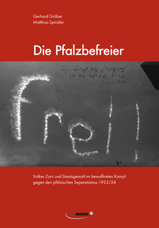 Die Pfalzbefreier - Gerhard Gräber; Matthias Spindler