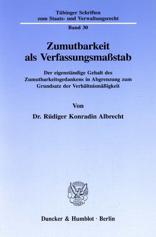Zumutbarkeit als Verfassungsmaßstab. - Rüdiger Konradin Albrecht