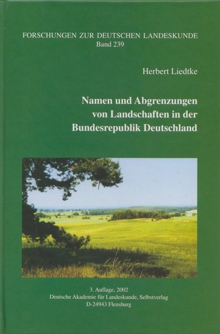 Namen und Abgrenzungen von Landschaften in der Bundesrepublik Deutschland - Herbert Liedtke