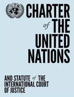 Charter of the United Nations and statute of the International Court of Justice -  United Nations: Department of Public Information
