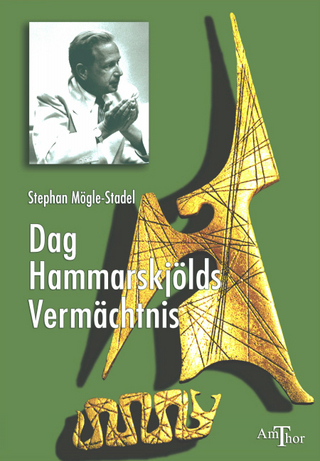 Das Vermächtnis von Dag Hammarskjöld - Stephan Mögle-Stadel; Dag Hammerskjöld