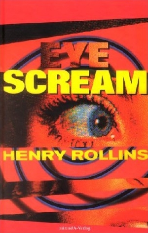 Eye Scream - Henry Rollins