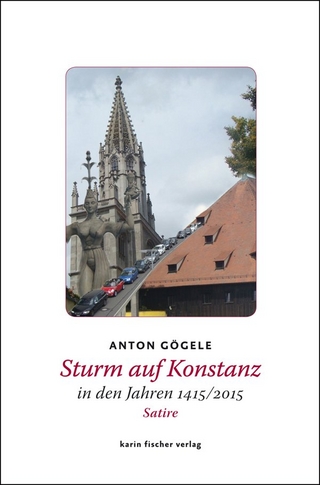 Sturm auf Konstanz in den Jahren 1415/2015 - Anton Gögele