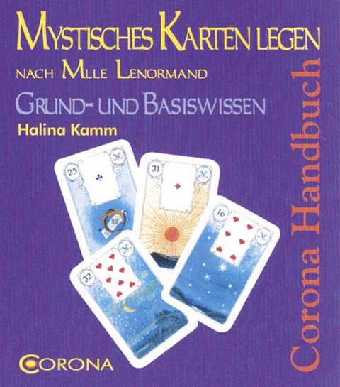 Mystisches Kartenlegen nach Mlle Lenormand - Halina Kamm