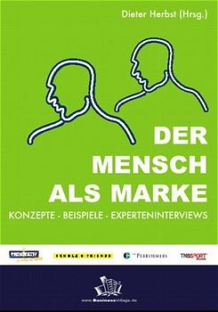 Der Mensch als Marke - Dieter Herbst; Thomas Anders; Elmut Geldmacher; Karl Nessmann; Peter Olson; Dieter Herbst