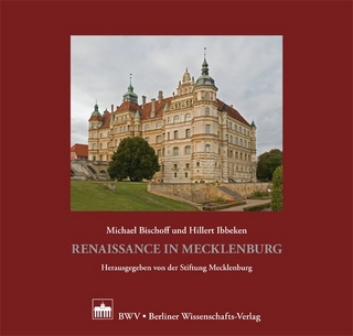 Renaissance in Mecklenburg - Michael Bischoff; Hillert Ibbeken; Stiftung Stiftung Mecklenburg