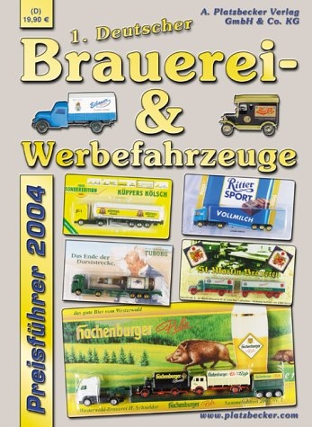 1. Deutscher Brauerei-& Werbefahrzeuge Preisführer 2004 - Adrian Platzbecker, Birgit Schneider, Andreas Stellbogen