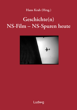 Geschichte(n). NS-Film - NS-Spuren heute. - Hans Krah