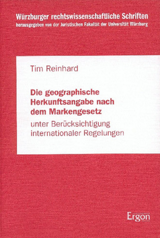 Die geographische Herkunftsangabe nach dem Markengesetz unter Berücksichtigung internationaler Regelungen - Tim Reinhard