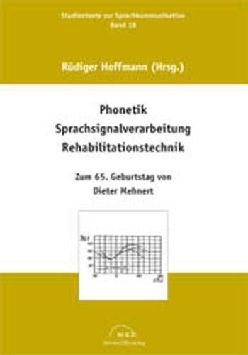 Phonetik - Sprachsignalverarbeitung - Rehabilitationstechnik - 