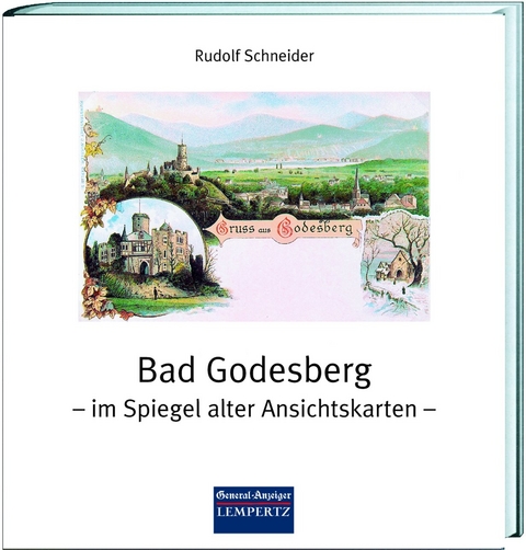 Bad Godesberg im Spiegel alter Ansichtskarten - 
