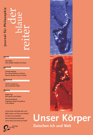 Der Blaue Reiter. Journal für Philosophie / Unser Körper - zwischen Ich und Welt - Siegfried Reusch; Otto P Obermeier; Klaus Giel; Alice Miller; Elisabeth Wellendorf; Petra Gehring