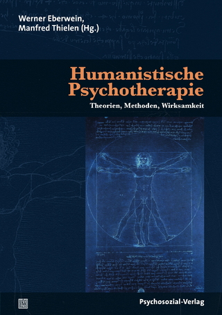 Humanistische Psychotherapie - Werner Eberwein; Manfred Thielen
