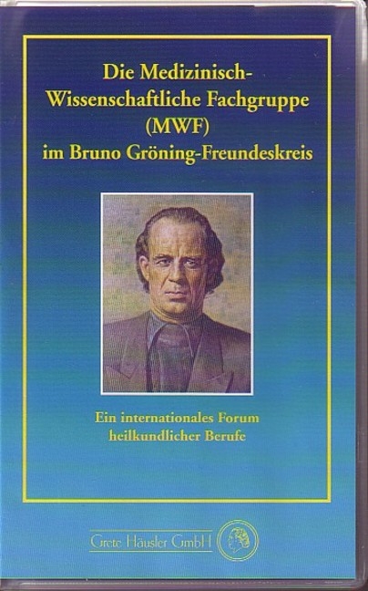 Die Medizinisch-Wissenschaftliche Fachgruppe (MWF) im Bruno Gröning Freundeskreis - 