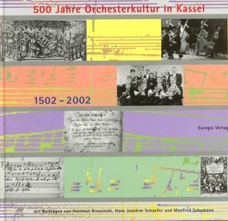 500 Jahre Orchesterkultur in Kassel - Hans J Schaefer; Hartmut Broszinski; Manfred Schumann