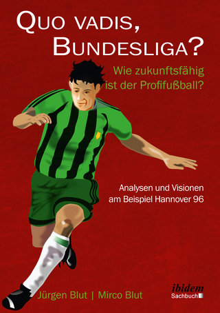 Quo vadis, Bundesliga? - Jürgen Blut; Mirco Blut