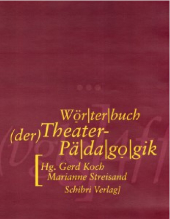Wörterbuch der Theaterpädagogik - 