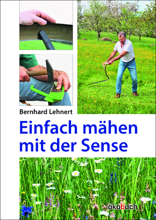 Einfach mähen mit der Sense - Bernhard Lehnert