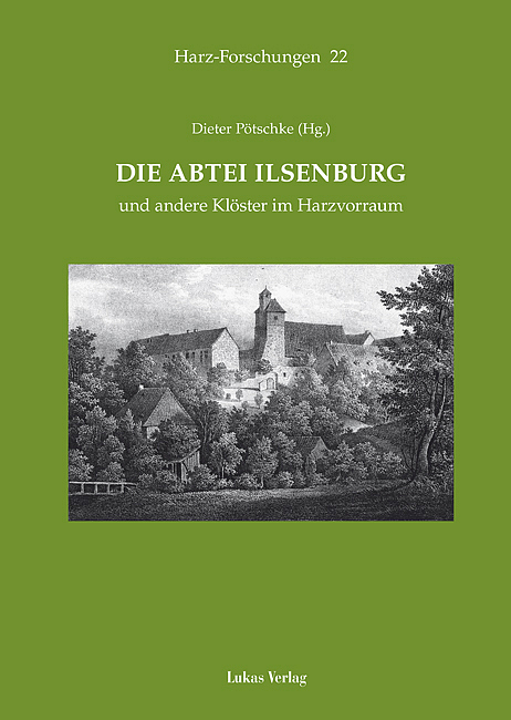 Die Abtei Ilsenburg und andere Klöster im Harzvorraum - 