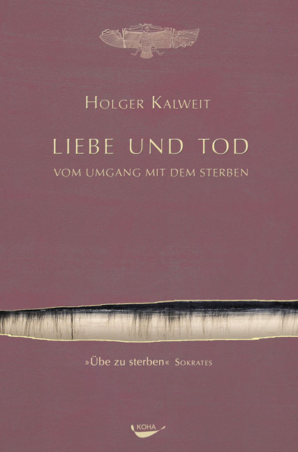 Liebe und Tod - Holger Kalweit