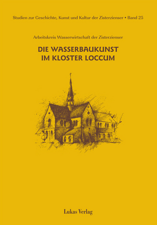 Studien zur Geschichte, Kunst und Kultur der Zisterzienser / Die Wasserbaukunst im Kloster Loccum